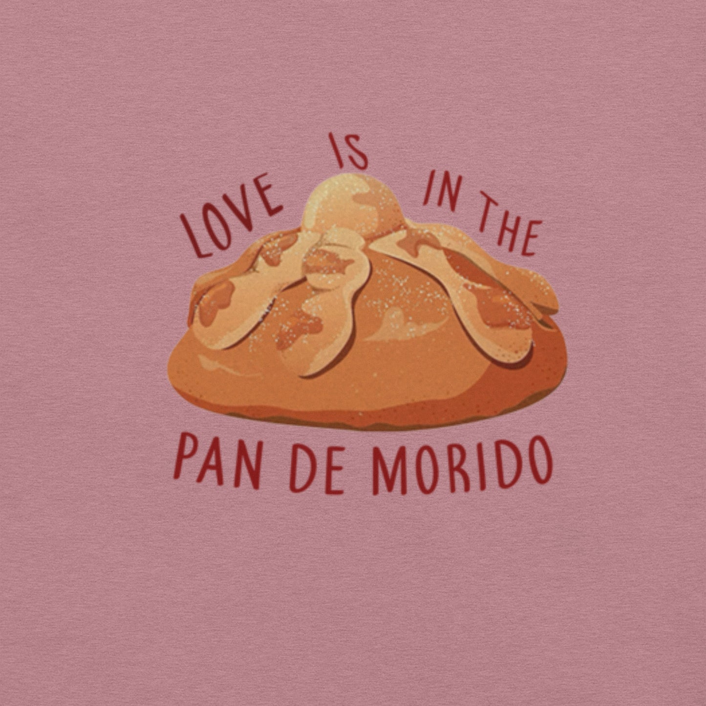 LOVE IS IN THE PAN DE MORIDO